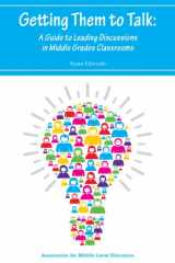 9781560902669-1560902663-Getting Them to Talk: A Guide to Leading Discussions in Middle Grades Classrooms