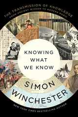 9780063142886-0063142880-Knowing What We Know: The Transmission of Knowledge: From Ancient Wisdom to Modern Magic