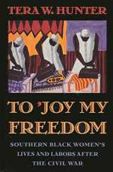 9780674893092-0674893093-To 'Joy My Freedom: Southern Black Women's Lives and Labors after the Civil War