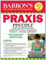 9780764146886-0764146882-Barron's Praxis: Ppst / Plt Computer-delivered Ppst, Elementary School Assessments, Praxis II, Parapro Assessment
