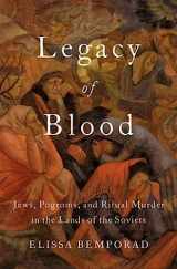 9780190466459-0190466456-Legacy of Blood: Jews, Pogroms, and Ritual Murder in the Lands of the Soviets