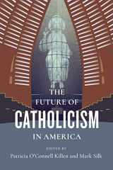 9780231191487-0231191480-The Future of Catholicism in America (The Future of Religion in America)