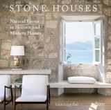 9780847858811-0847858812-Stone Houses: Natural Forms in Historic and Modern Homes