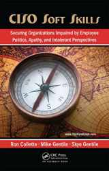 9781420089103-1420089102-CISO Soft Skills: Securing Organizations Impaired by Employee Politics, Apathy, and Intolerant Perspectives