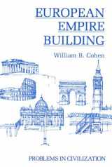 9780882734101-0882734105-European Empire Building: Nineteenth-Century Imperialism (Problems in Civilization)