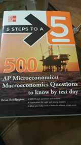 9780071774499-0071774491-5 Steps to a 5 500 Must-Know AP Microeconomics/Macroeconomics Questions (5 Steps to a 5 on the Advanced Placement Examinations Series)