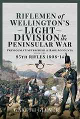 9781399087421-1399087428-Riflemen of Wellington’s Light Division in the Peninsular War: Unpublished or Rare Accounts from the 95th Rifles 1808-14