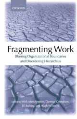 9780199262243-0199262241-Fragmenting Work: Blurring Organizational Boundaries and Disordering Hierarchies