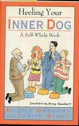 9780812921397-0812921399-Heeling Your Inner Dog: A Self-Whelp Book