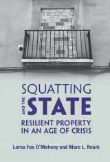 9781108487740-1108487742-Squatting and the State: Resilient Property in an Age of Crisis