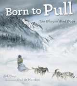 9780816667734-081666773X-Born to Pull: The Glory of Sled Dogs