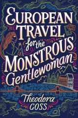 9781481466547-1481466542-European Travel for the Monstrous Gentlewoman (2) (The Extraordinary Adventures of the Athena Club)