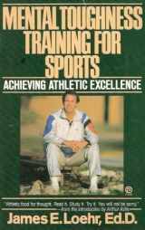 9780452267954-0452267951-Mental Toughness Training for Sports: Achieving Athletic Excellence