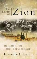 9781442254664-1442254661-The Dream of Zion: The Story of the First Zionist Congress