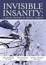 9781039163164-1039163165-Invisible Insanity: A Social History of Mental Illness