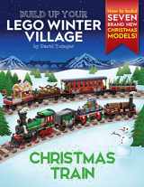 9780993578991-0993578993-Build Up Your LEGO Winter Village: Christmas Train