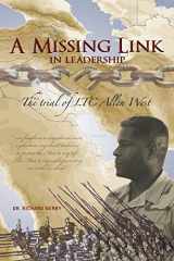 9781434395689-1434395685-A Missing Link in Leadership: The Trial of LTC Allen West