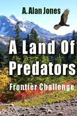 9781481838320-1481838326-A Land Of Predators: Frontier Challenge