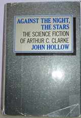 9780151039661-0151039666-Against the Night, the Stars: The Science Fiction of Arthur C. Clarke