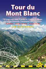 9781905864928-1905864922-Tour du Mont Blanc: Includes 50 Large-Scale Walking Maps & Guides to 12 Towns and Villages - Planning, Places to Stay, Places to Eat (Trailblazer)