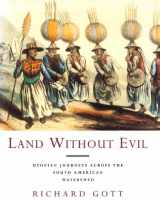 9780860913986-0860913988-Land Without Evil: Utopian Journeys Across the South American Watershed
