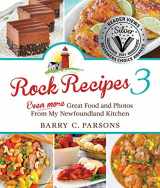 9781550818567-1550818562-Rock Recipes 3: Even More Great Food and Photos from My Newfoundland Kitchen