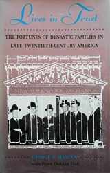9780813304649-0813304644-Lives In Trust: The Fortunes Of Dynastic Families In Late Twentieth-century America (Institutional Structures of Feeling)