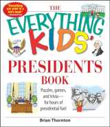 9781598692624-1598692623-The Everything Kids' Presidents Book: Puzzles, Games and Trivia - for Hours of Presidential Fun (black & white)