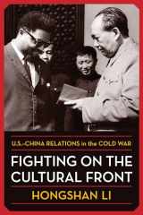 9780231207058-0231207050-Fighting on the Cultural Front: U.S.-China Relations in the Cold War (A Nancy Bernkopf Tucker and Warren I. Cohen Book on American–East Asian Relations)