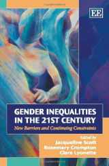 9781848444386-1848444389-Gender Inequalities in the 21st Century: New Barriers and Continuing Constraints