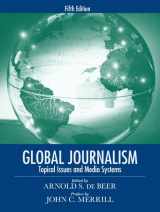 9780205608119-0205608116-Global Journalism: Topical Issues and Media Systems (5th Edition)