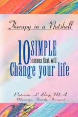 9781883952075-1883952077-Therapy in a Nutshell: 10 Simple Lessons That Will Change Your Life