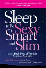 9780762109319-0762109319-Sleep to be Sexy, Smart, and Slim