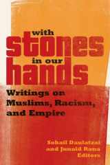 9780816696123-0816696128-With Stones in Our Hands: Writings on Muslims, Racism, and Empire (Muslim International)