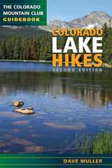 9780979966316-0979966310-Colorado Lake Hikes: The Colorado Mountain Club Guidebook (Colorado Mountain Club Guidebooks)