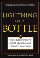 9781402207341-1402207344-Lightning in a Bottle: The Proven System to Create New Ideas And Products That Work