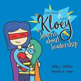 9780578498607-057849860X-Marvelous & Kind Kloey: Learns About Leadership