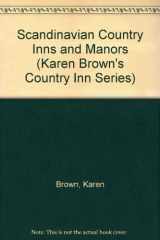 9780446388108-0446388106-Scandinavian Country Inns and Manors (Karen Brown's Country Inn Series)