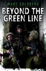 9781999845506-1999845501-Beyond the Green Line: A British volunteer in the IDF during the al Aqsa Intifada