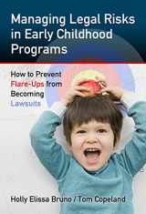 9780807753774-0807753777-Managing Legal Risks in Early Childhood Programs: How to Prevent Flare-Ups from Becoming Lawsuits (0)