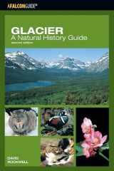 9780762735693-0762735694-Glacier: A Natural History Guide (Falcon Guide)