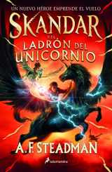 9786073815321-6073815328-Skandar y el ladrón de unicornios/ Skandar and the Unicorn Thief (Spanish Edition)