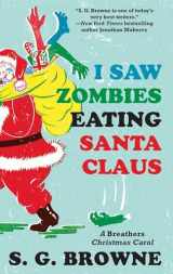 9781501109157-1501109154-I Saw Zombies Eating Santa Claus: A Breathers Christmas Carol