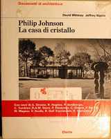 9788843558957-8843558951-Philip Johnson: LA Casa Di Cristallo (Italian Edition)