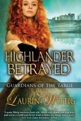 9781477807279-1477807276-Highlander Betrayed (Guardians of the Targe)