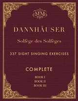 9781520830063-1520830068-Solfège des Solfèges, Complete, Book I, Book II and Book III: 337 Sight Singing Exercises