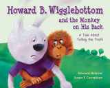 9780982616529-098261652X-Howard B. Wigglebottom and the Monkey on His Back: A Tale About Telling the Truth