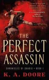 9781250208552-1250208556-The Perfect Assassin: Book 1 in the Chronicles of Ghadid (Chronicles of Ghadid, 1)