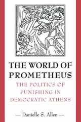 9780691094892-0691094896-The World of Prometheus: The Politics of Punishing in Democratic Athens