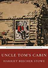 9781679604003-1679604007-Uncle Tom's Cabin by Harriet Beecher Stowe
